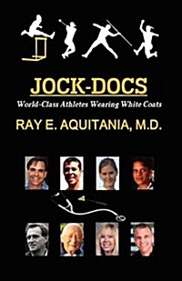 Jock-Docs: World-Class Athletes Wearing White Coats (Paperback)