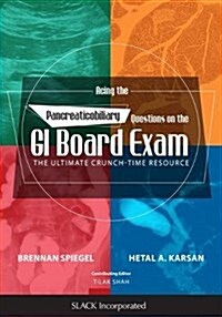 Acing the Pancreaticobiliary Questions on the GI Board Exam: The Ultimate Crunch-Time Resource (Paperback)