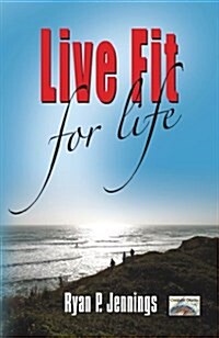 Live Fit for Life (Paperback)