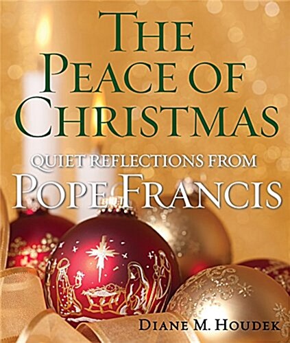 The Peace of Christmas: Quiet Reflections with Pope Francis (Paperback)