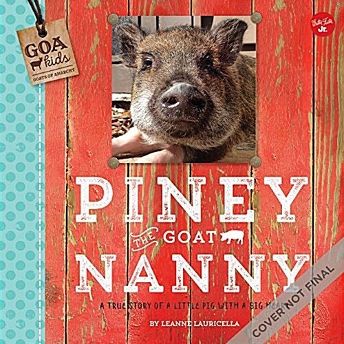 [중고] Goa Kids - Goats of Anarchy: Piney the Goat Nanny: A True Story of a Little Pig with a Big Heart (Hardcover)
