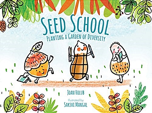 Seed School: Growing Up Amazing (Hardcover)