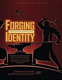 Forging Identity: Tumi Satellite Summit 2017 (Paperback)