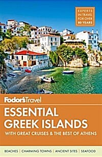 Fodors Essential Greek Islands: With Great Cruises & the Best of Athens (Paperback)