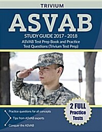 ASVAB Study Guide 2017-2018: ASVAB Test Prep Book and Practice Test Questions (Trivium Test Prep) (Paperback)