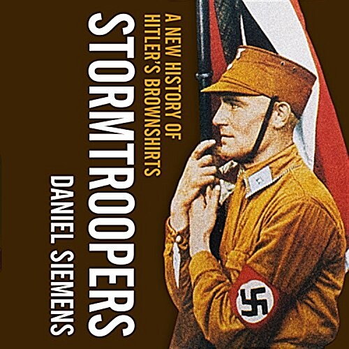 Stormtroopers: A New History of Hitlers Brownshirts (Audio CD)