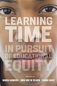 Learning Time: In Pursuit of Educational Equity (Paperback)