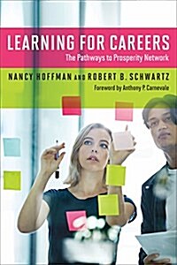 Learning for Careers: The Pathways to Prosperity Network (Paperback)