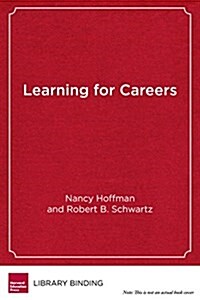 Learning for Careers: The Pathways to Prosperity Network (Library Binding)