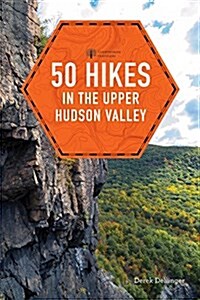 50 Hikes in the Upper Hudson Valley (Paperback)