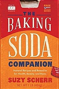 The Baking Soda Companion: Natural Recipes and Remedies for Health, Beauty, and Home (Paperback)