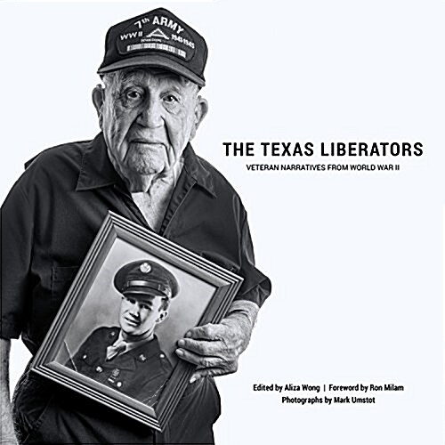 The Texas Liberators: Veteran Narratives from World War II (Hardcover)