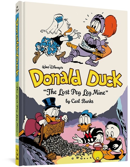 Walt Disneys Donald Duck the Lost Peg Leg Mine: The Complete Carl Barks Disney Library Vol. 18 (Hardcover)