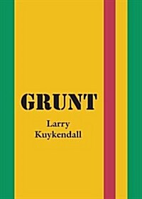 Grunt: A Tale of Men and War (Paperback)