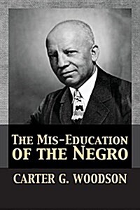 The MIS-Education of the Negro (Paperback)