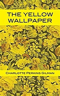 The Yellow Wallpaper (Hardcover)