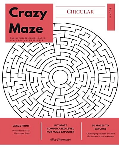 Circular Crazy Maze: The Ultimate Complicated Level for Maze Explorer, Large Print, 1 Puzzle Per Page (Paperback)