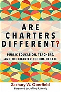 Are Charters Different?: Public Education, Teachers, and the Charter School Debate (Paperback)