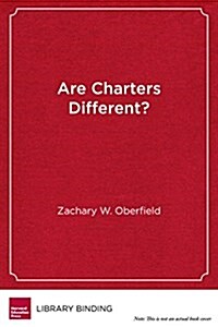 Are Charters Different?: Public Education, Teachers, and the Charter School Debate (Library Binding)