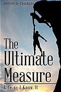 The Ultimate Measure - Life as I Know It (Paperback)