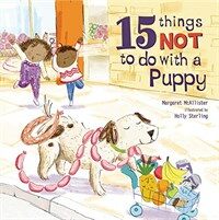 15 Things Not to Do with a Puppy (Hardcover)