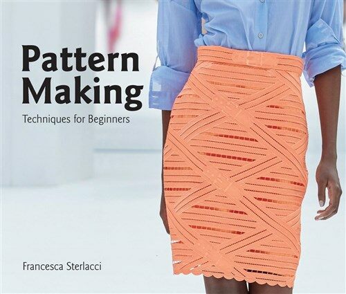 Pattern Making : Techniques for Beginners (Paperback)