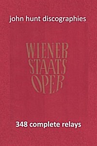 Wiener Staatsoper - 348 Complete Relays (Paperback)