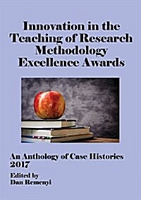 Innovation in Teaching of Research Methodology Excellence Awards 2017: An Anthology of Case Histories (Paperback)
