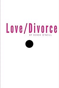 Love/Divorce: Soulmate or Cellmate? (Paperback)