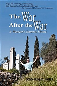 The War After the War, a Warriors Journey Home (Paperback)