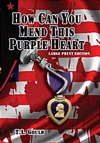 How Can You Mend This Purple Heart (Hardcover)