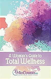 A Womans Guide to Total Wellness (Paperback)