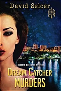 Dream Catcher Murders: A Buckeye Barrister Murder (Paperback)