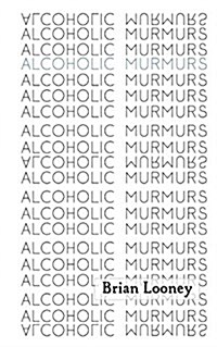 Alcoholic Murmurs (Paperback)