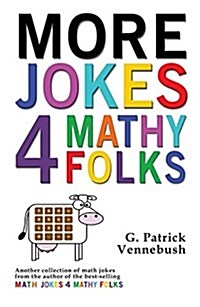 More Jokes 4 Mathy Folks (Paperback)