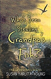 Whos Been Stealing Grandpas Fish?: A Max and Charles Nature Adventure (Paperback)