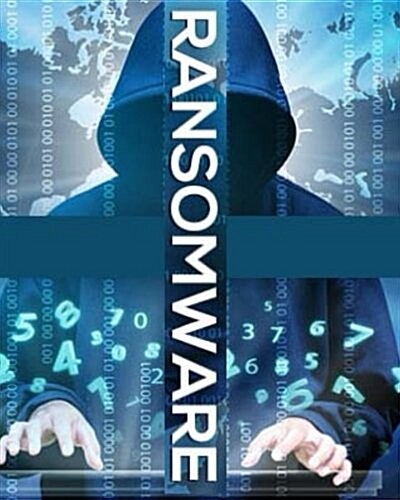 Ransomware: With Source Code (Paperback)