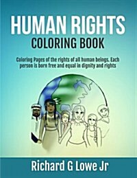 Human Rights Coloring Book: Coloring Pages of the Rights of All Human Beings. Each Person Is Born Free and Equal in Dignity and Rights (Paperback)