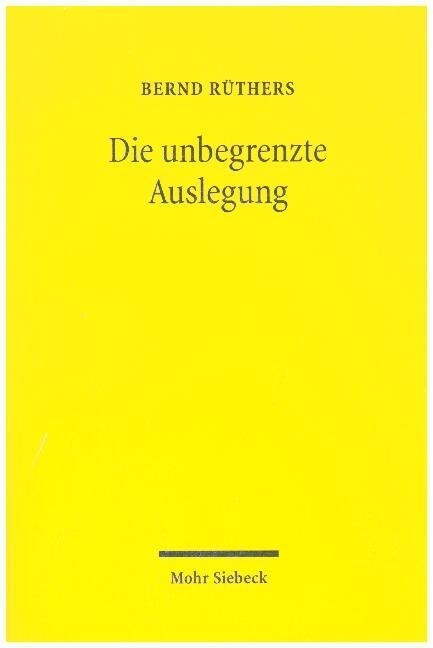 Die Unbegrenzte Auslegung: Zum Wandel Der Privatrechtsordnung Im Nationalsozialismus (Paperback, 8, 8., Unverandert)