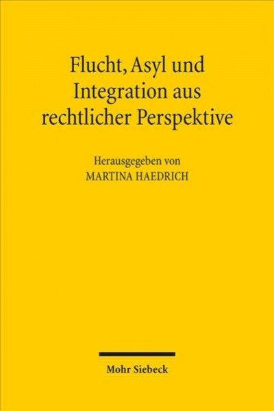 Flucht, Asyl Und Integration Aus Rechtlicher Perspektive (Paperback)