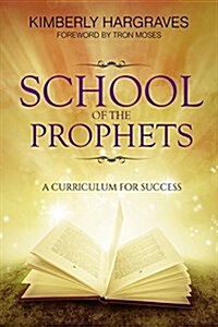 School of the Prophets: A Curriculum for Success (Paperback)