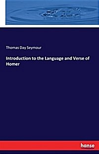 Introduction to the Language and Verse of Homer (Paperback)