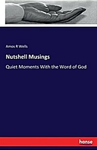 Nutshell Musings: Quiet Moments With the Word of God (Paperback)