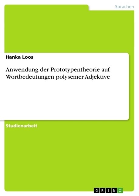 Anwendung Der Prototypentheorie Auf Wortbedeutungen Polysemer Adjektive (Paperback)