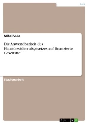 Die Anwendbarkeit des Haust?widerrufsgesetzes auf finanzierte Gesch?te (Paperback)