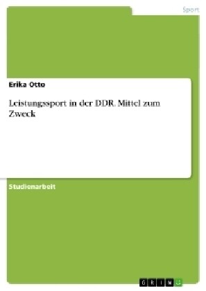 Leistungssport in Der Ddr. Mittel Zum Zweck (Paperback)