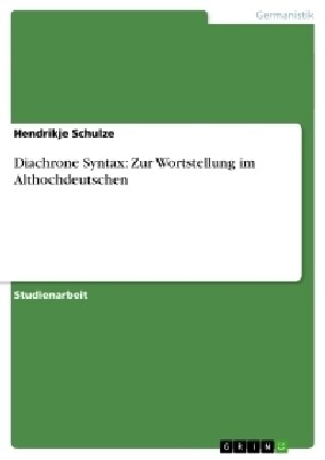 Diachrone Syntax: Zur Wortstellung Im Althochdeutschen (Paperback)