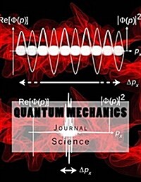 Quantum Mechanics Journal: Journal with 150 Lined Pages (Paperback)