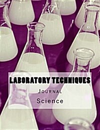 Laboratory Techniques Journal: Journal with 150 Lined Pages (Paperback)