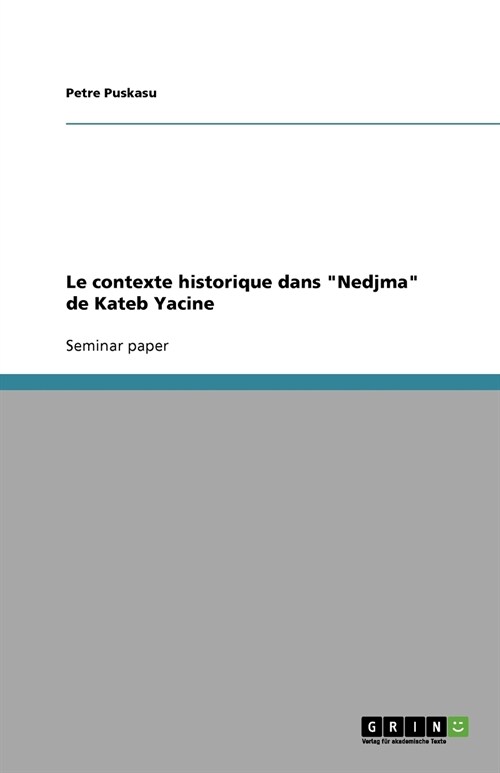 Le contexte historique dans Nedjma de Kateb Yacine (Paperback)